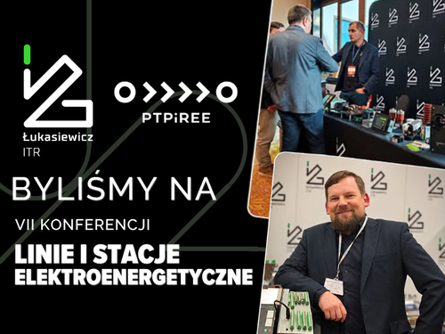 Łukasiewicz – ITR na VII Konferencji PTPiREE „Linie i Stacje Elektroenergetyczne”